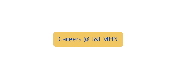 Careers at J&FMHN